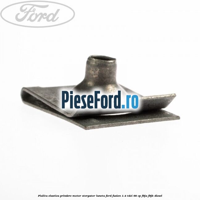 Piulita elastica prindere motor stergator luneta Ford Fusion 1.4 TDCi 68 cp F6JA, F6JB diesel