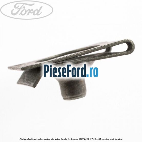 Piulita elastica prindere motor stergator luneta Ford Puma 1997-2003 1.7 16V 125 cp Piulita elastica prindere motor stergator luneta Ford Puma 1997-2003 1.7 16V 125 cp MHA, MHB benzina