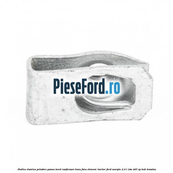 Piulita elastica prindere panou bord ranforsare bara fata element inerior Ford Scorpio 2.9 i 24V 207 cp BOB benzina