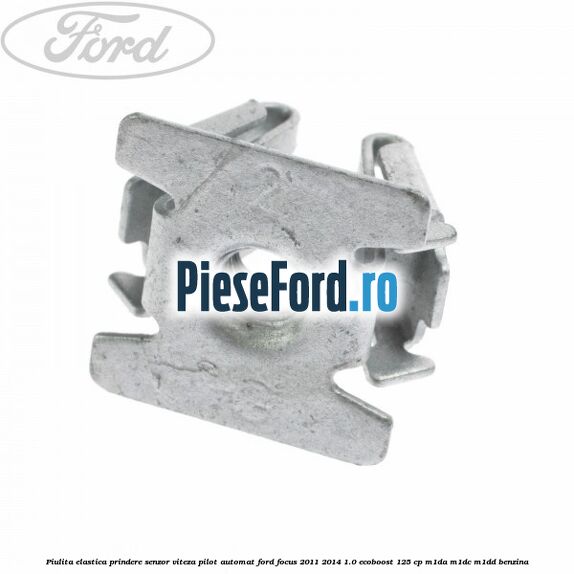 Piulita elastica prindere senzor viteza pilot automat Ford Focus 2011-2014 1.0 EcoBoost 125 cp Piulita elastica prindere senzor viteza pilot automat Ford Focus 2011-2014 1.0 EcoBoost 125 cp M1DA, M1DC, M1DD benzina