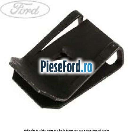 Piulita elastica prindere suport bara fata Ford Escort 1990-1995 1.8 4x4 130 cp RQB benzina