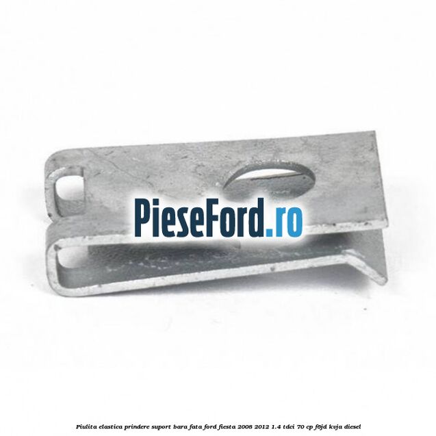 Piulita elastica prindere suport bara fata Ford Fiesta 2008-2012 1.4 TDCi 70 cp F6JD, KVJA diesel