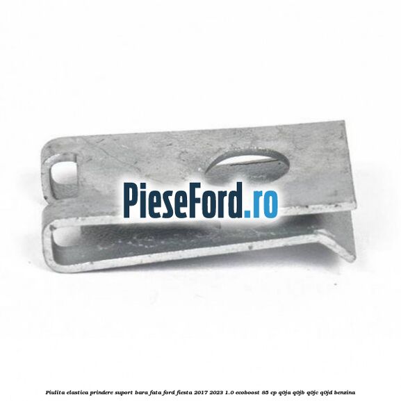 Piulita elastica prindere suport bara fata Ford Fiesta 2017-2023 1.0 EcoBoost 85 cp Piulita elastica prindere suport bara fata Ford Fiesta 2017-2023 1.0 EcoBoost 85 cp Q0JA, Q0JB, Q0JC, Q0JD benzina