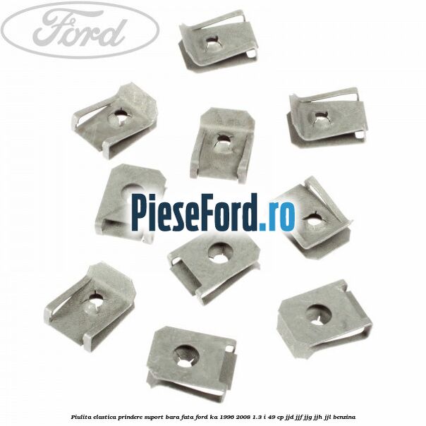 Piulita elastica prindere suport bara fata Ford Ka 1996-2008 1.3 i 49 cp Piulita elastica prindere suport bara fata Ford Ka 1996-2008 1.3 i 49 cp JJD, JJF, JJG, JJH, JJL benzina