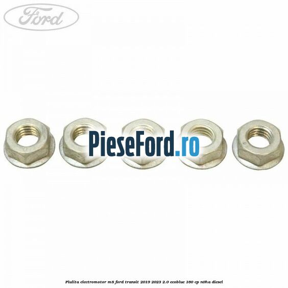 Piulita electromotor M8 Ford Transit 2019-2023 2.0 EcoBlue 160 cp N0HA diesel