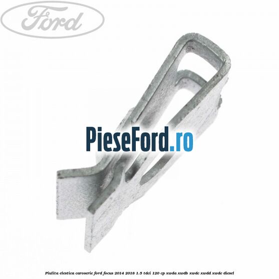 Piulita elestica caroserie Ford Focus 2014-2018 1.5 TDCi 120 cp XWDA, XWDB, XWDC, XWDD, XWDE diesel