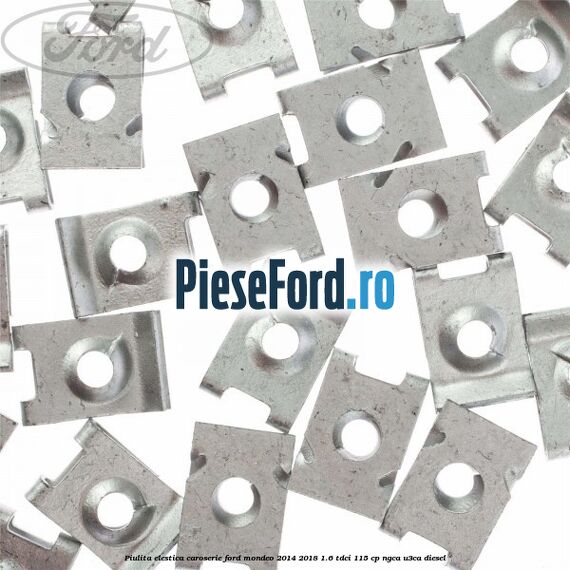 Piulita elestica caroserie Ford Mondeo 2014-2018 1.6 TDCi 115 cp Piulita elestica caroserie Ford Mondeo 2014-2018 1.6 TDCi 115 cp NGCA, U3CA diesel