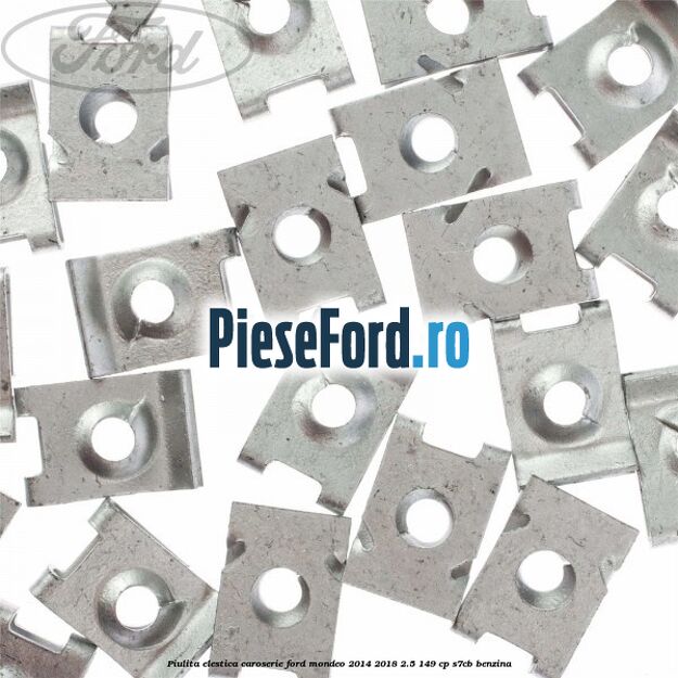 Piulita elestica caroserie Ford Mondeo 2014-2018 2.5 149 cp S7CB benzina