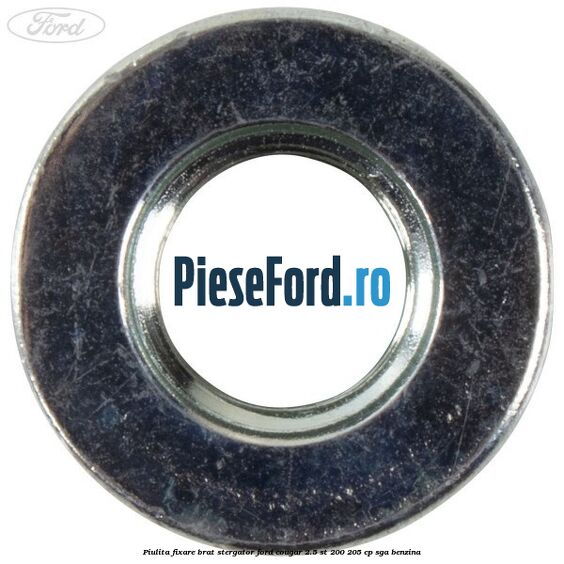 Piulita fixare brat stergator Ford Cougar 2.5 ST 200 205 cp SGA benzina
