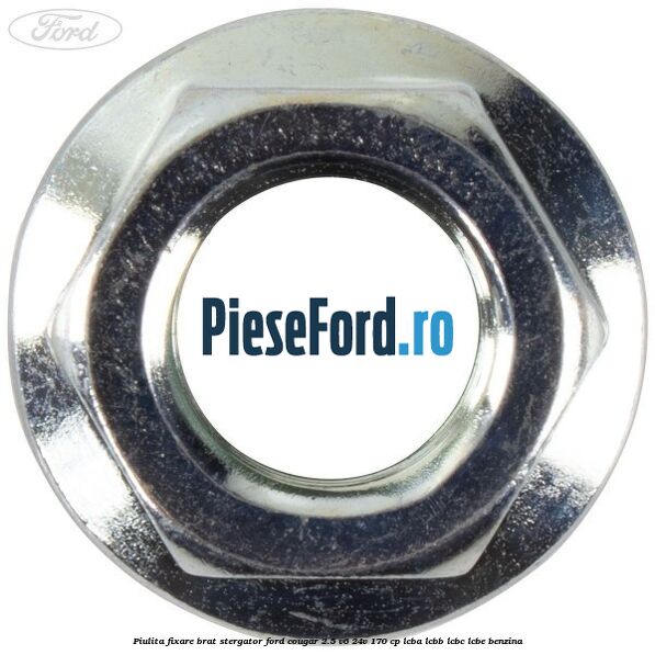 Piulita fixare brat stergator Ford Cougar 2.5 V6 24V 170 cp LCBA, LCBB, LCBC, LCBE benzina