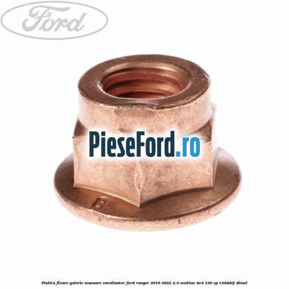 Piulita fixare galerie evacuare, catalizator Ford Ranger 2019-2022 2.0 EcoBlue 4x4 130 cp