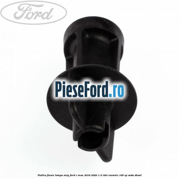 Piulita fixare lampa stop Ford C-Max 2016-2020 1.5 TDCi ECOnetic 105 cp AEDA diesel