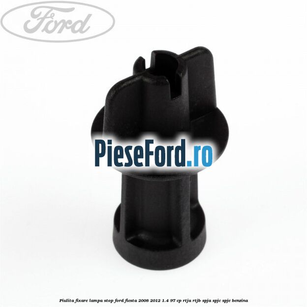 Piulita fixare lampa stop Ford Fiesta 2008-2012 1.4 97 cp RTJA, RTJB, SPJA, SPJC, SPJE benzina
