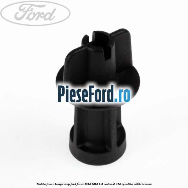 Piulita fixare lampa stop Ford Focus 2014-2018 1.5 EcoBoost 150 cp