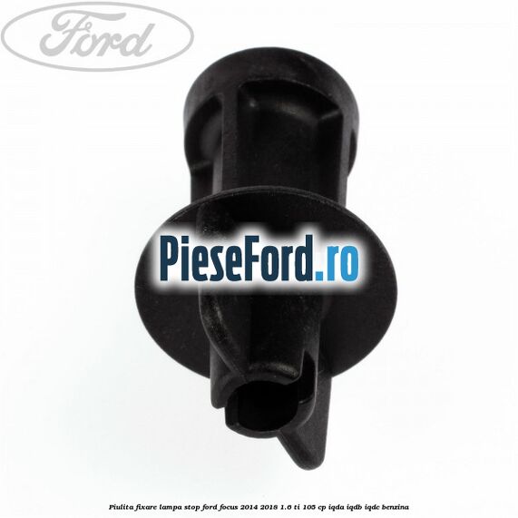 Piulita fixare lampa stop Ford Focus 2014-2018 1.6 Ti 105 cp IQDA, IQDB, IQDC benzina