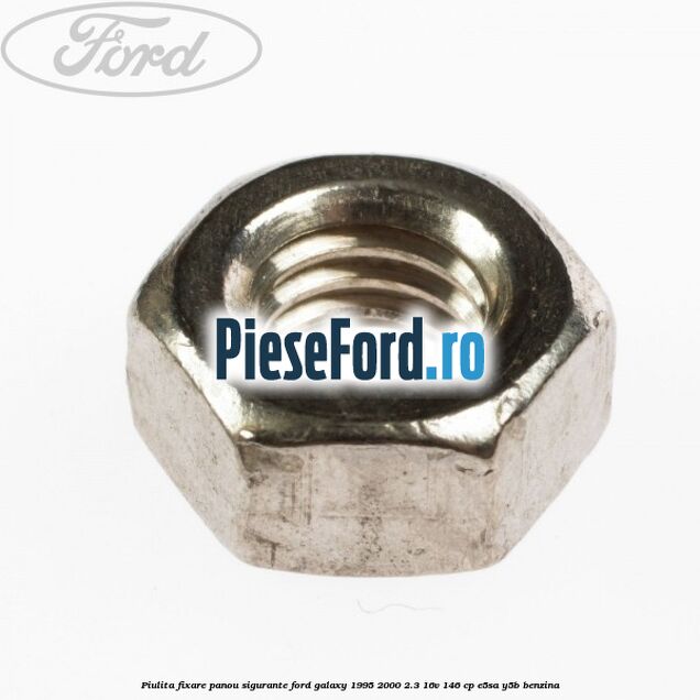 Piulita fixare panou sigurante Ford Galaxy 1995-2000 2.3 16V 146 cp E5SA, Y5B benzina