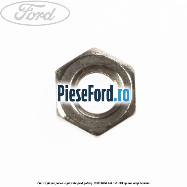 Piulita fixare panou sigurante Ford Galaxy 1995-2000 2.8 i V6 174 cp AAA, AMY benzina