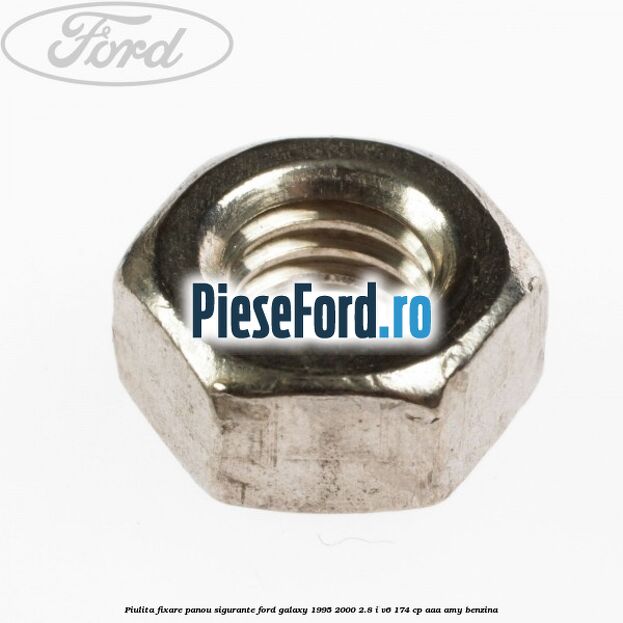 Piulita fixare panou sigurante Ford Galaxy 1995-2000 2.8 i V6 174 cp AAA, AMY benzina