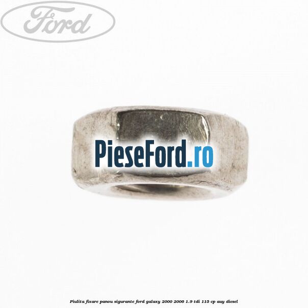 Piulita fixare panou sigurante Ford Galaxy 2000-2006 1.9 TDI 115 cp AUY diesel