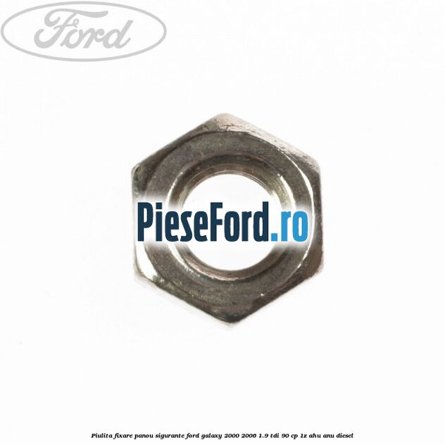 Piulita fixare panou sigurante Ford Galaxy 2000-2006 1.9 TDI 90 cp 1Z, AHU, ANU diesel