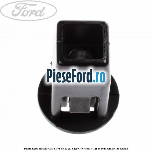 Piulita fixare proiector ceata Ford C-Max 2016-2020 1.0 EcoBoost 125 cp Piulita fixare proiector ceata Ford C-Max 2016-2020 1.0 EcoBoost 125 cp B7DA, M1DA, M1DD benzina
