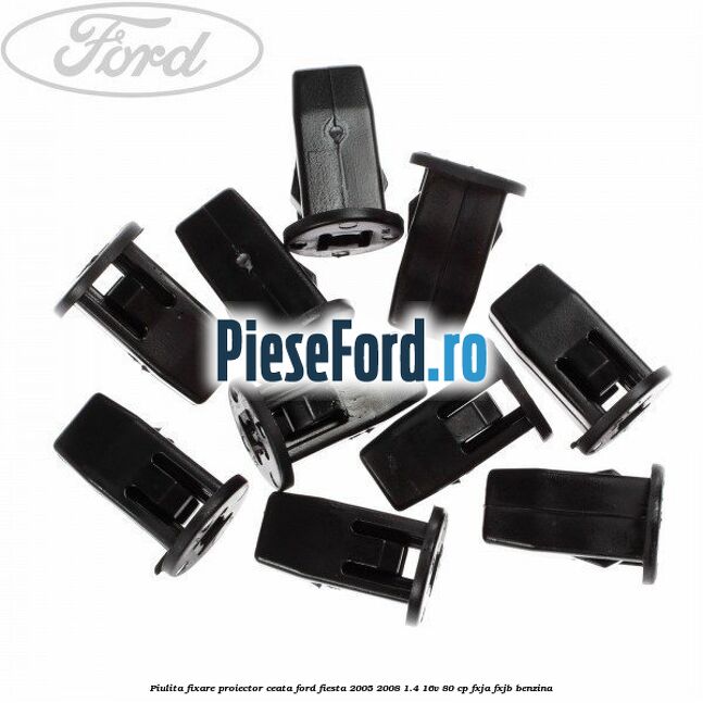 Piulita fixare proiector ceata Ford Fiesta 2005-2008 1.4 16V 80 cp Piulita fixare proiector ceata Ford Fiesta 2005-2008 1.4 16V 80 cp FXJA, FXJB benzina