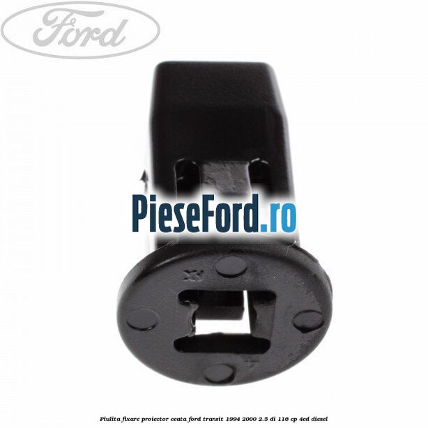 Piulita fixare proiector ceata Ford Transit 1994-2000 2.5 DI 116 cp