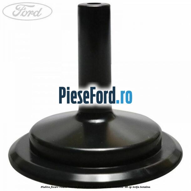 Piulita fixare roata rezerva Ford Fiesta 2017-2023 1.0 EcoBoost 95 cp M0JA benzina