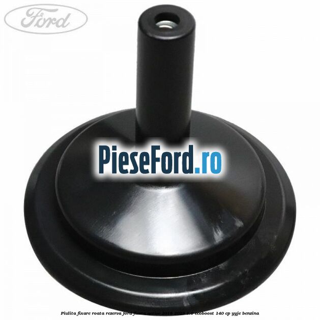 Piulita fixare roata rezerva Ford Fiesta Active 2018-2023 1.0 EcoBoost 140 cp YYJE benzina