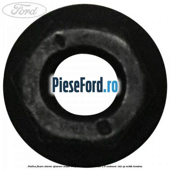 Piulita fixare sistem ajustare scaun M6 Ford C-Max 2016-2020 1.5 EcoBoost 182 cp M9DB benzina