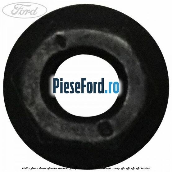 Piulita fixare sistem ajustare scaun M6 Ford Fiesta 2013-2017 1.0 EcoBoost 100 cp Piulita fixare sistem ajustare scaun M6 Ford Fiesta 2013-2017 1.0 EcoBoost 100 cp SFJA, SFJB, SFJC, SFJD benzina