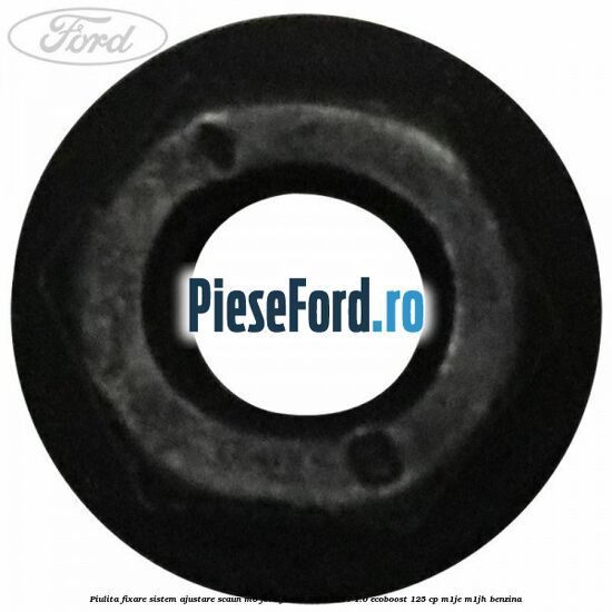 Piulita fixare sistem ajustare scaun M6 Ford Fiesta 2013-2017 1.0 EcoBoost 125 cp M1JE, M1JH benzina