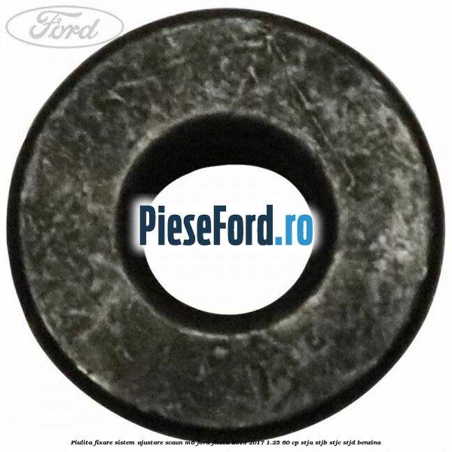 Piulita fixare sistem ajustare scaun M6 Ford Fiesta 2013-2017 1.25 60 cp STJA, STJB, STJC, STJD benzina