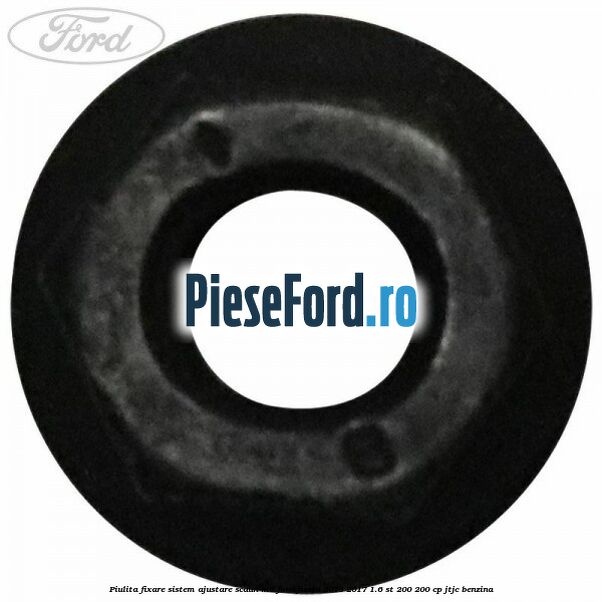 Piulita fixare sistem ajustare scaun M6 Ford Fiesta 2013-2017 1.6 ST 200 200 cp JTJC benzina