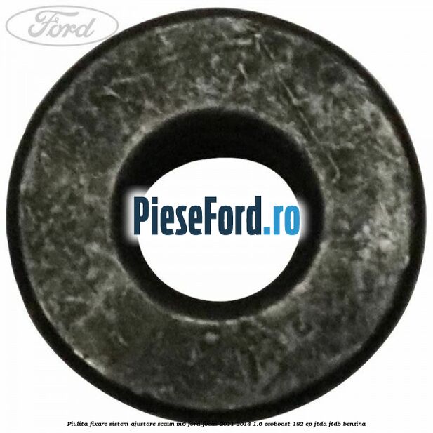 Piulita fixare sistem ajustare scaun M6 Ford Focus 2011-2014 1.6 EcoBoost 182 cp Piulita fixare sistem ajustare scaun M6 Ford Focus 2011-2014 1.6 EcoBoost 182 cp JTDA, JTDB benzina