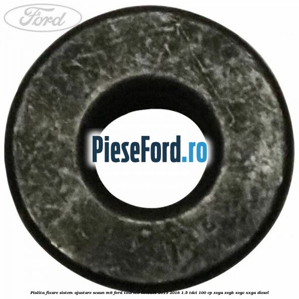 Piulita fixare sistem ajustare scaun M6 Ford Tourneo Connect 2013-2018 1.5 TDCi 100 cp XVGA, XVGB, XVGC, XXGA diesel