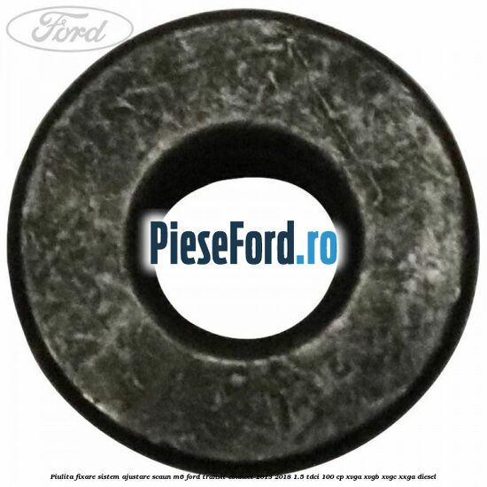Piulita fixare sistem ajustare scaun M6 Ford Transit Connect 2013-2018 1.5 TDCi 100 cp XVGA, XVGB, XVGC, XXGA diesel