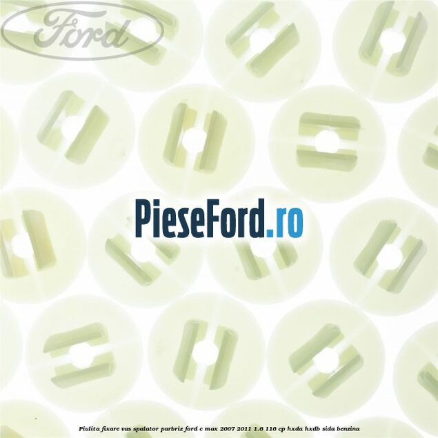 Piulita fixare vas spalator parbriz Ford C-Max 2007-2011 1.6 116 cp HXDA, HXDB, SIDA benzina