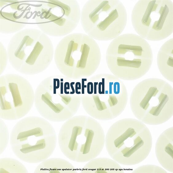 Piulita fixare vas spalator parbriz Ford Cougar 2.5 ST 200 205 cp SGA benzina