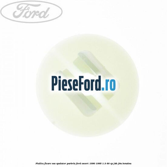 Piulita fixare vas spalator parbriz Ford Escort 1990-1995 1.3 60 cp J4B, J6A benzina