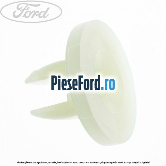 Piulita fixare vas spalator parbriz Ford Explorer 2020-2023 3.0 EcoBoost Plug-in Hybrid AWD 457 cp C30PDTX hybrid