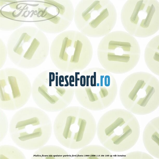 Piulita fixare vas spalator parbriz Ford Fiesta 1989-1996 1.8 16V 105 cp RDB benzina