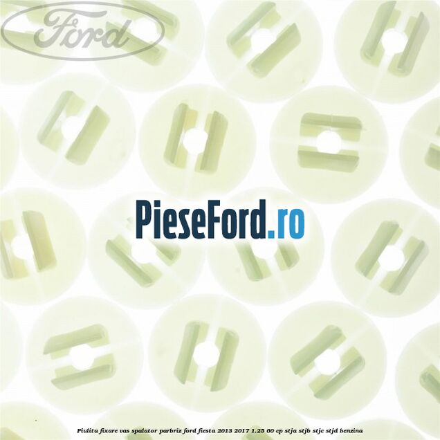 Piulita fixare vas spalator parbriz Ford Fiesta 2013-2017 1.25 60 cp STJA, STJB, STJC, STJD benzina