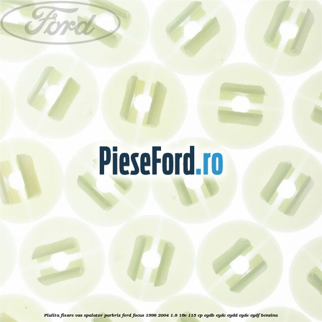 Piulita fixare vas spalator parbriz Ford Focus 1998-2004 1.8 16V 115 cp EYDB, EYDC, EYDD, EYDE, EYDF benzina