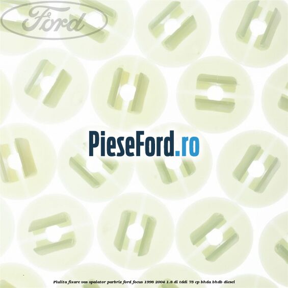 Piulita fixare vas spalator parbriz Ford Focus 1998-2004 1.8 DI/TDDi 75 cp BHDA, BHDB diesel