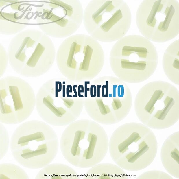 Piulita fixare vas spalator parbriz Ford Fusion 1.25 75 cp FUJA, FUJB benzina