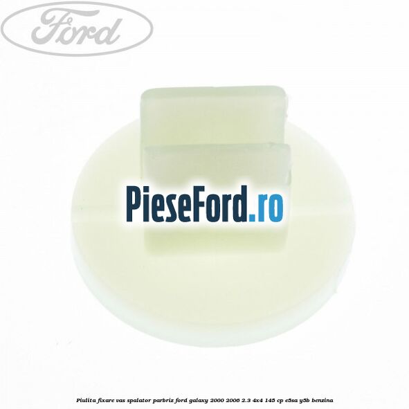 Piulita fixare vas spalator parbriz Ford Galaxy 2000-2006 2.3 4x4 145 cp E5SA, Y5B benzina