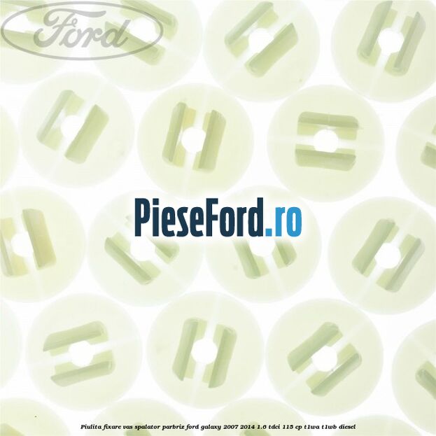 Piulita fixare vas spalator parbriz Ford Galaxy 2007-2014 1.6 TDCi 115 cp T1WA, T1WB diesel