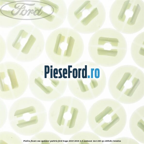 Piulita fixare vas spalator parbriz Ford Kuga 2016-2018 2.0 EcoBoost 4x4 230 cp C20HDTX benzina