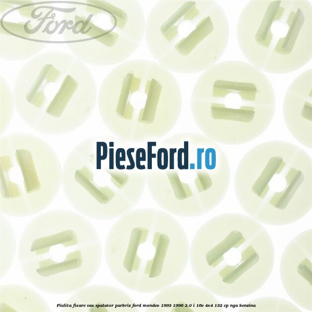 Piulita fixare vas spalator parbriz Ford Mondeo 1993-1996 2.0 i 16V 4x4 132 cp Piulita fixare vas spalator parbriz Ford Mondeo 1993-1996 2.0 i 16V 4x4 132 cp NGA benzina